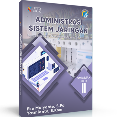 Administrasi Sistem Jaringan Jilid 2 Kelas XII SMK – Kitto Buku