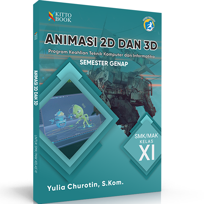 Animasi 2D Dan 3D Sem. Genap Kelas XI SMK – Kitto Buku