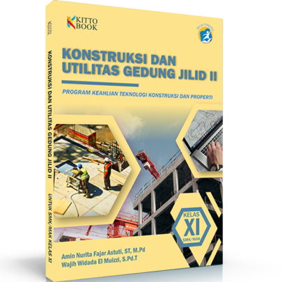 Konstruksi Dan Utilitas Gedung Jilid 2 Kelas XI – Kitto Buku